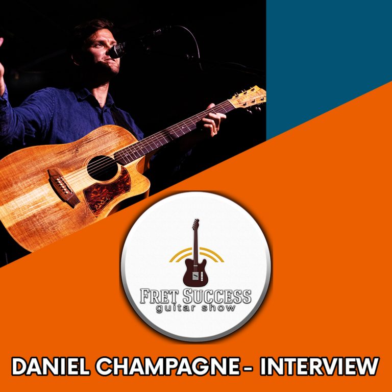 Daniel Champagne Interview – Fret Success Guitar Show (S4 Ep3)