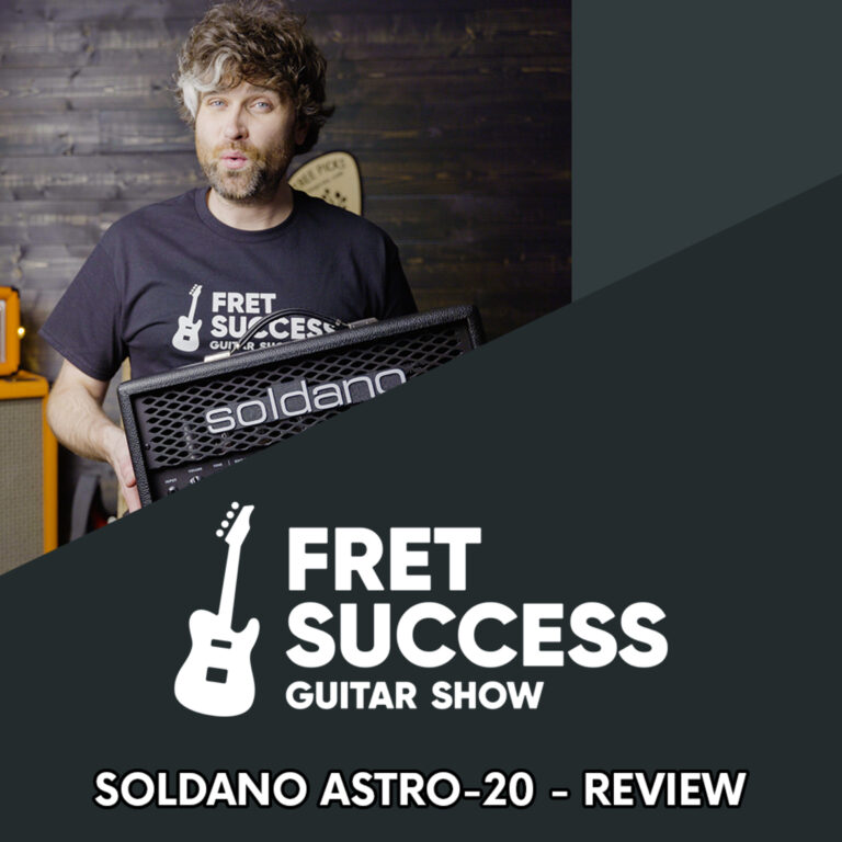 Soldano Astro-20 Amp: Tones Explored and Unleashed in-depth | Fret Success Guitar Show